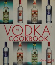 The vodka cookbook by Rose, John