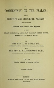 Cover of: A Commentary on the Psalms: from primitive and mediæval writers : and from the various office-books and hymns of the Roman, Mozarabic, Ambrosian, Gallican, Greek, Coptic, Armenian, and Syriac rites