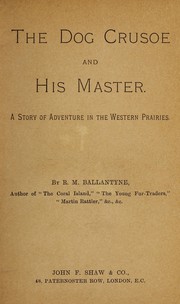 Cover of: The dog Crusoe and his master: a story of adventure in the western prairies