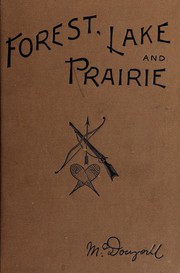 Cover of: Forest, lake, and prairie: Twenty years of frontier life in western Canada, 1842-62