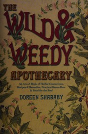 The wild & weedy apothecary by Doreen Shababy