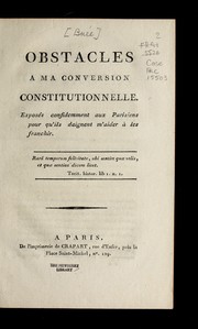 Cover of: Obstacles a   ma conversion constitutionelle: expose s confidemment aux Parisiens, pour qu'ils daignent m'aider a   les franchir