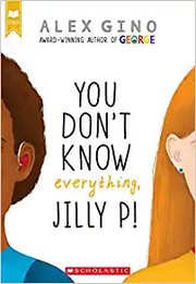 You don't know everything, Jilly P! by Alex Gino