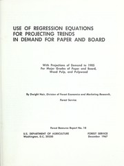 Cover of: Use of regression equations for projecting trends in demand for paper and board, with projections of demand to 1985 for major grades of paper and board, wood pulp, and pulpwood