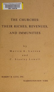 Cover of: The churches: their riches, revenues, and immunities: an analysis of tax-exempt property