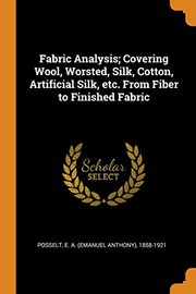 Cover of: Fabric Analysis; Covering Wool, Worsted, Silk, Cotton, Artificial Silk, etc. From Fiber to Finished Fabric