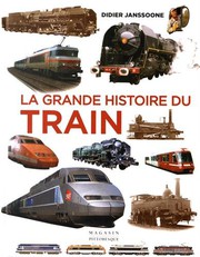 Cover of: La grande histoire du train de 1900 à nos jours