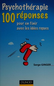 Cover of: Psychothérapie: 100 réponses pour en finir avec les idées reçues