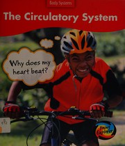 Cover of: The circulatory system: why does my heart beat?