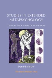 Cover of: Studies in Extended Metapsychology: Clinical Applications of BionÃ¯Â¿Â½s Ideas