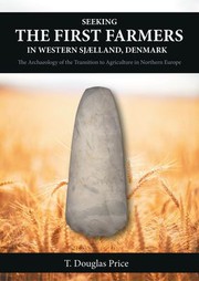 Cover of: Seeking the First Farmers in Western Sjælland, Denmark: The Archaeology of the Transition to Agriculture in Northern Europe