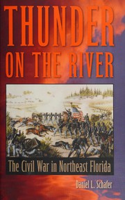 Cover of: Thunder on the river: the Civil War in northeast Florida