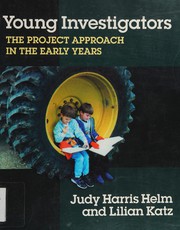 Cover of: Young investigators by Judy Harris Helm, Lilian Katz, Judy Harris Helm