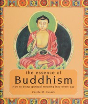 Cover of: The essence of Buddhism: how to bring spiritual meaning ito every day