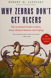 Cover of: Why zebras don't get ulcers / Robert M. Sapolsky.