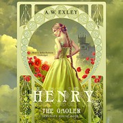 Cover of: Henry, the Gaoler Lib/E: Serenity House, Book 2