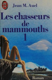 Cover of: Les Chasseurs de mammouths 1