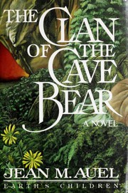 The Clan of the Cave Bear by Jean M. Auel