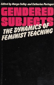 Cover of: Gendered subjects: the dynamics of feminist teaching