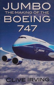 Cover of: Jumbo: the making of the Boeing 747