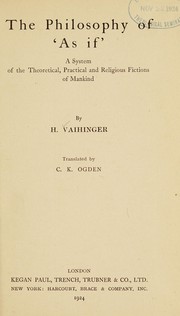 Cover of: The philosophy of às if: a system of the theoretical, practical and religious fictions of mankind