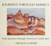 Journeys Through America Train Journeys Through American Landscapes by Francia Turner