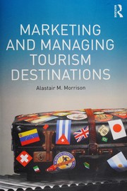 Cover of: Marketing and managing tourism destinations