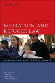 Cover of: Migration and Refugee Law: Principles and Practice in Australia