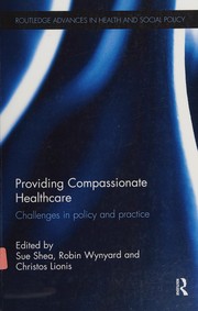 Cover of: Providing Compassionate Healthcare: Challenges in Policy and Practice