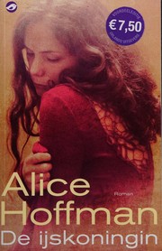 Cover of: De ijskoningin by Alice Hoffman, Alice Hoffman