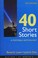 Cover of: 40 Short Stories