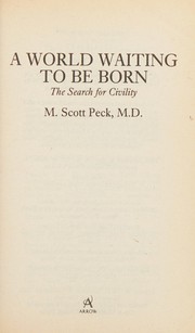 Cover of: A world waiting tobe born: the search for civility