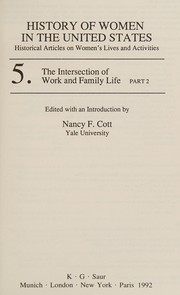 Cover of: History of Women in the United States: Historical Articles on Women's Lives and Activities : The Intersection of Work and Family Life, Part 2 (History of Women in the United States)