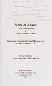 Cover of: Story of a soul by Saint Thérèse de Lisieux, John Clarke, Saint Thérèse de Lisieux