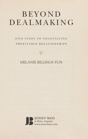 Cover of: Beyond dealmaking: five steps to negotiating profitable relationships