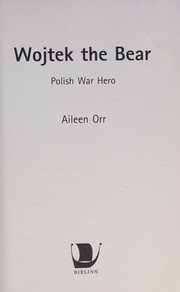 Wojtek the Bear by Aileen Orr, Neal Ascherson