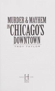 Cover of: Murder and mayhem in downtown Chicago