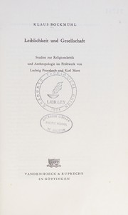 Cover of: Leiblichkeit und Gesellschaft: Studien zur Religionskritik und Anthropologie im Frühwerk von Ludwig Feuerbach und Karl Marx