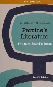 Perrine's Literature--Structure, Sound & Sense--Twelfth Edition by Greg Johnson, Thomas R. Arp, Margaret Atwood, Ray Bradbury, Albert Camus, Антон Павлович Чехов, Kate Chopin, Richard Connell