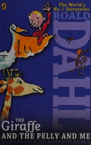 Cover of: The Giraffe and the Pelly and Me