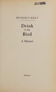 Cover of: Drink to the bird: a memoir