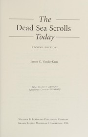 The Dead Sea scrolls today by James C. VanderKam