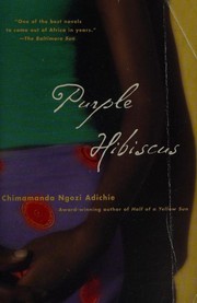 Purple Hibiscus by Chimamanda Ngozi Adichie