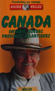 Cover of: Canada - Ontario, Québec, provinces atlantiques: un guide de voyage actualisé