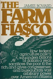 Cover of: The farm fiasco by James Bovard, James Bovard