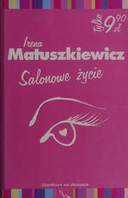 Salonowe życie by Irena Matuszkiewicz