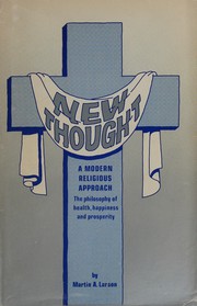 Cover of: New Thought, or, A modern religious approach: the philosophy of health, happiness, and prosperity