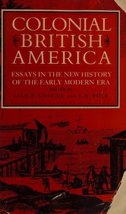 Cover of: Colonial British America: essays in the new history of the early modern era