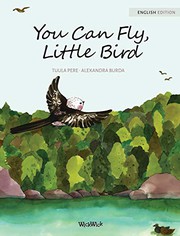 Cover of: You Can Fly, Little Bird