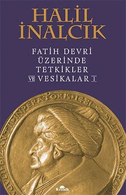 Cover of: Fatih Devri Üzerinde Tetkikler ve Vesikalar I